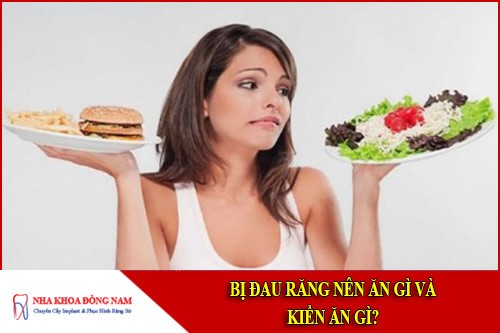 bị đau răng nên ăn gì và kiêng ăn gì