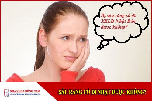 sâu răng có đi Nhật được không