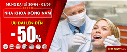 Nha khoa Đông Nam khuyến mãi 30/4 và 1/5