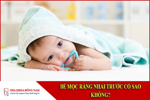 bé mọc răng nhai trước có sao không