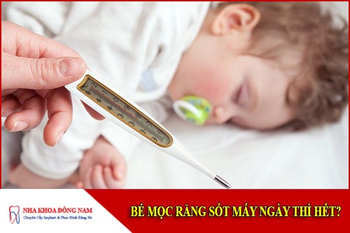 Bé mọc răng sốt mấy ngày thì hết