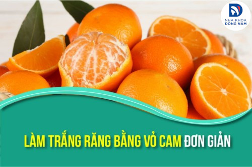 Bí quyết làm trắng răng bằng vỏ cam đơn giản