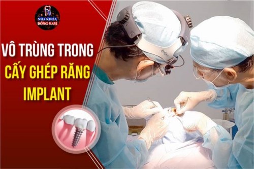 Yếu tố vô trùng trong cấy ghép Implant