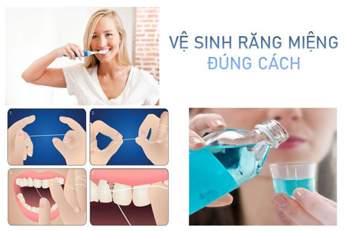 Chú ý vệ sinh răng miệng kỹ lưỡng mỗi ngày 2-3 lần
