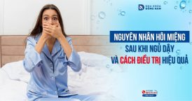Nguyên nhân hôi miệng sau khi ngủ dậy và cách điều trị hiệu quả