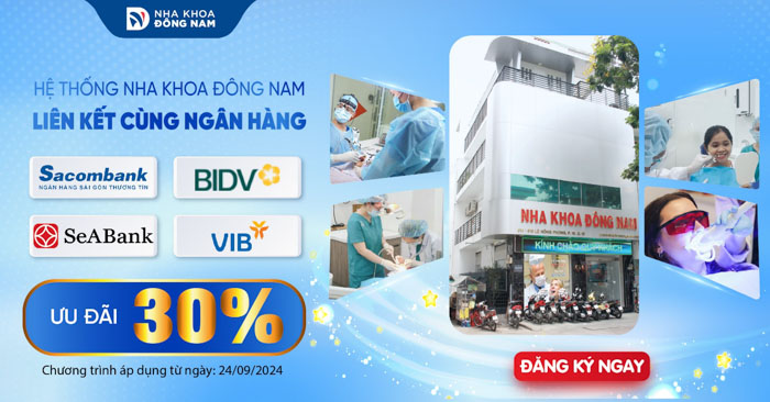 Hệ thống Nha khoa Đông Nam liên kết cùng Ngân hàng