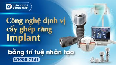 Công nghệ định vị cấy ghép răng Implant bằng trí tuệ nhân tạo