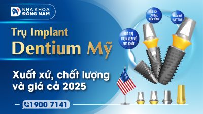 Trụ Implant Dentium Mỹ Nguồn gốc, chất lượng và giá cả 2025