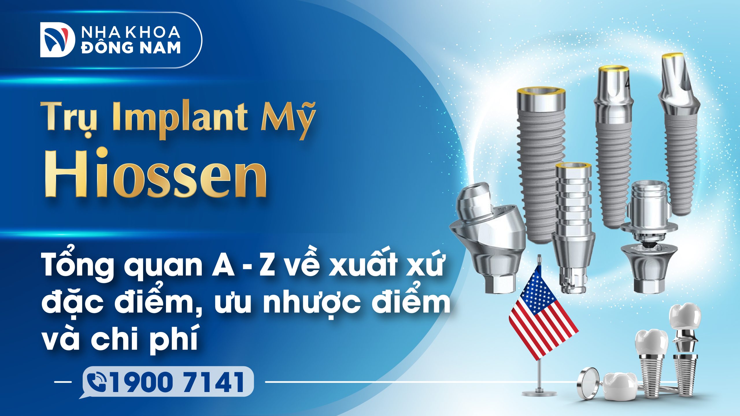 Trụ Implant Hiossen Mỹ Tổng quan A - Z về xuất xứ, đặc điểm, ưu nhược điểm và chi phí