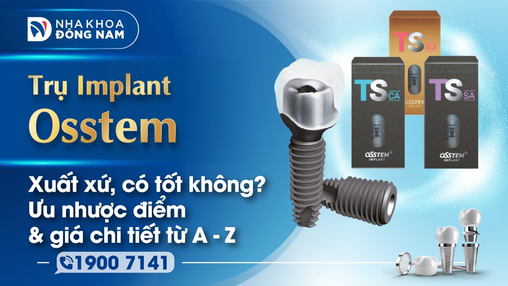 Trụ Implant Osstem có tốt không?
