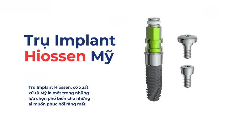 Trụ Implant Hiossen Mỹ sở hữu nhiều ưu điểm nổi bật