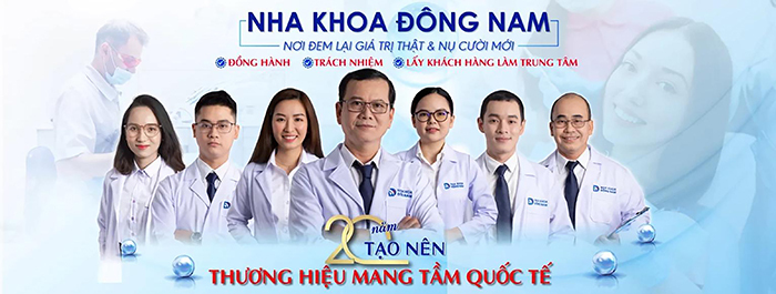Nha khoa Đông Nam uy tín với 20 năm kinh nghiệm trong ngành