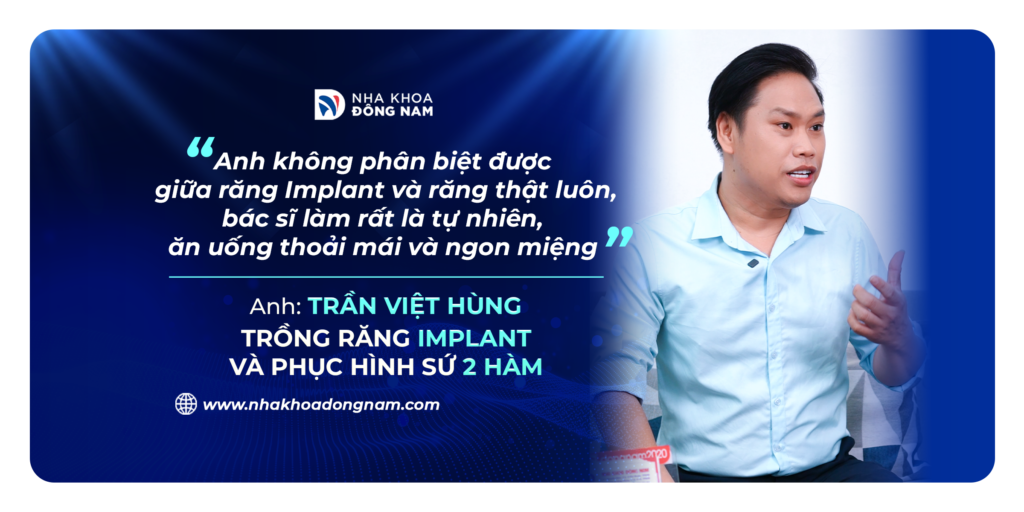 Review câu chuyện khách hàng trồng răng tại Nha khoa Đông Nam