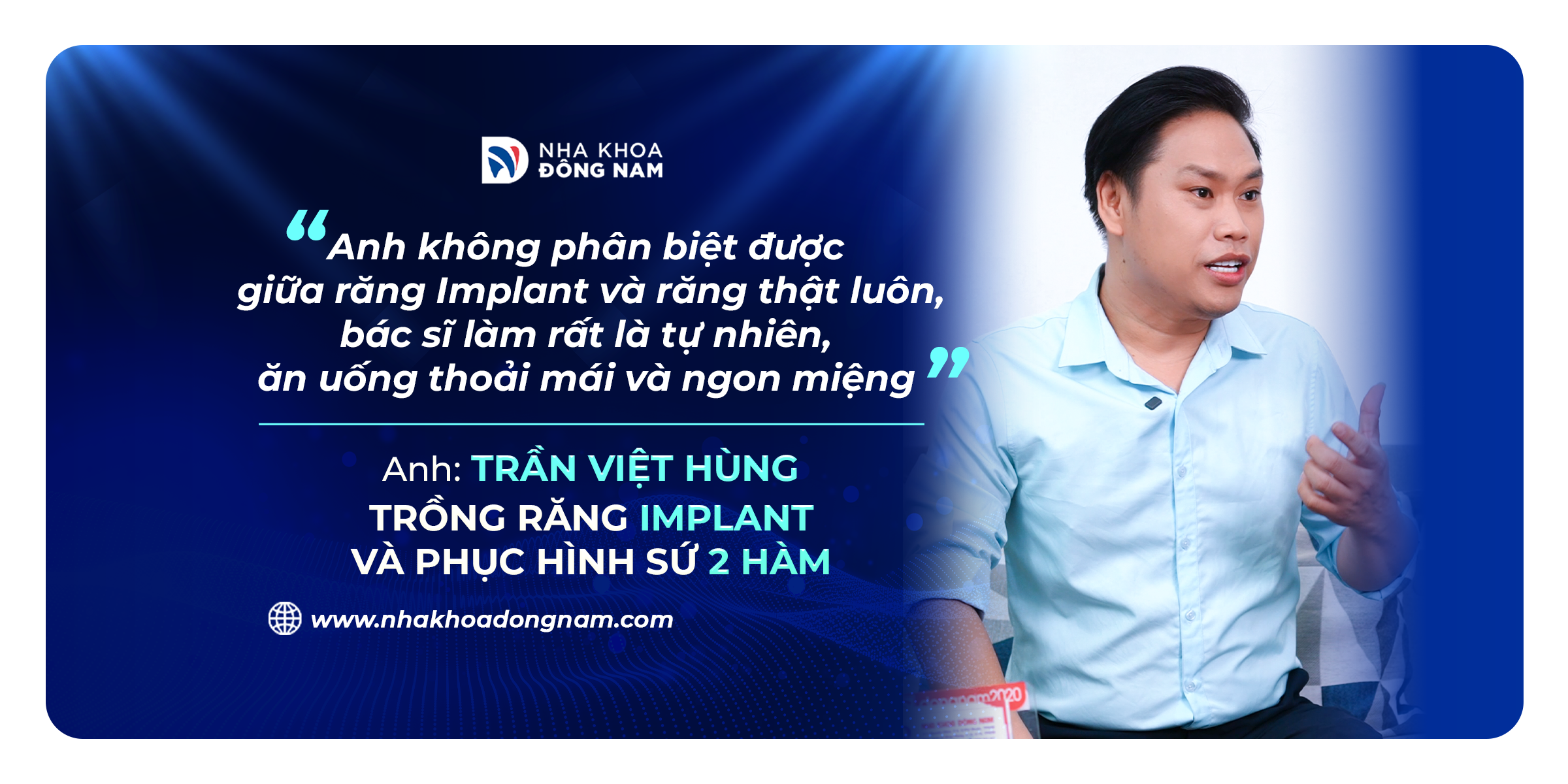 Review câu chuyện khách hàng trồng răng tại Nha khoa Đông Nam