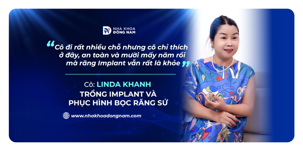 Review câu chuyện khách hàng trồng răng tại Nha khoa Đông Nam
