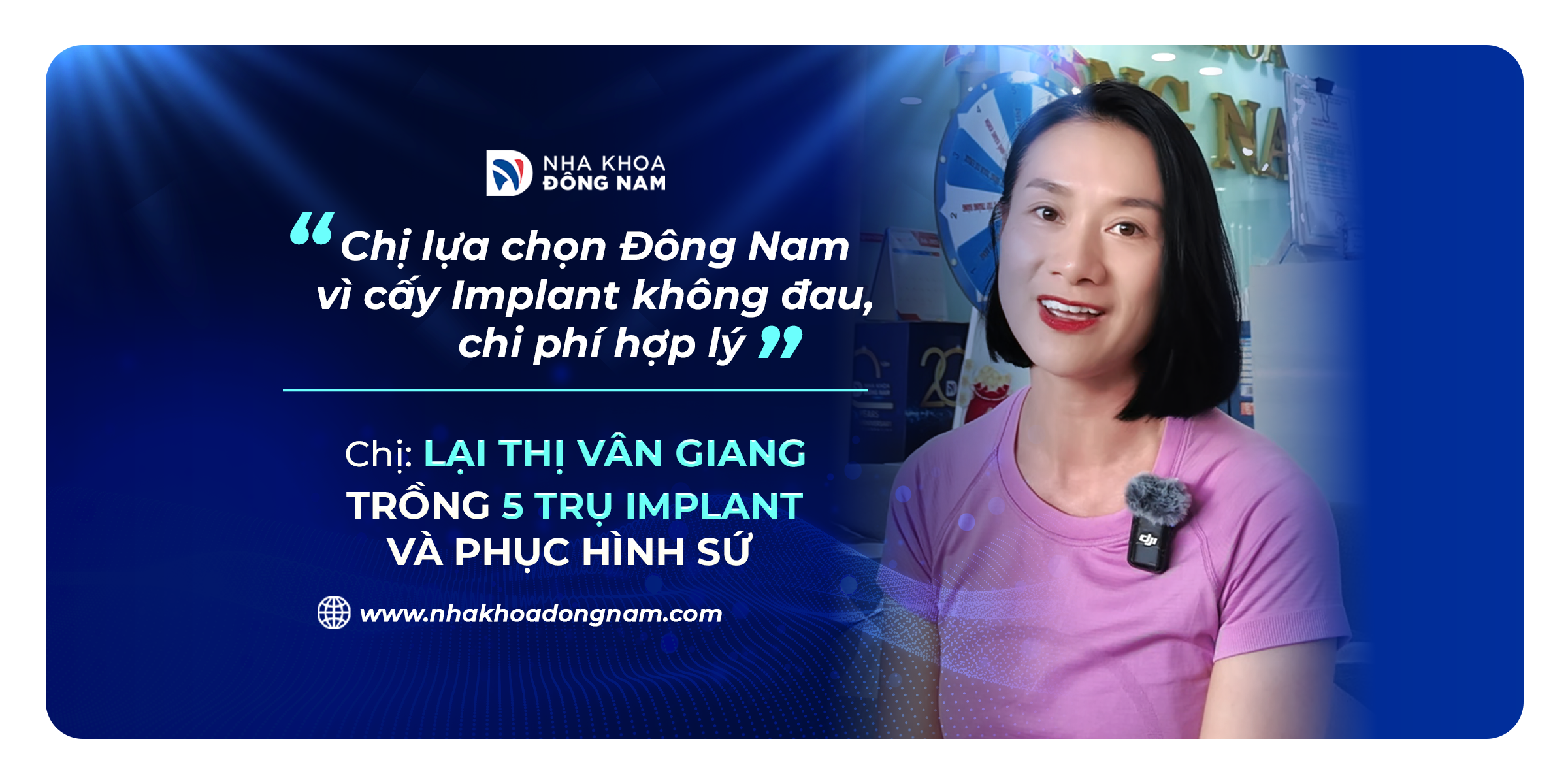 Review câu chuyện khách hàng trồng răng tại Nha khoa Đông Nam
