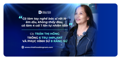 Review câu chuyện khách hàng trồng răng tại Nha khoa Đông Nam