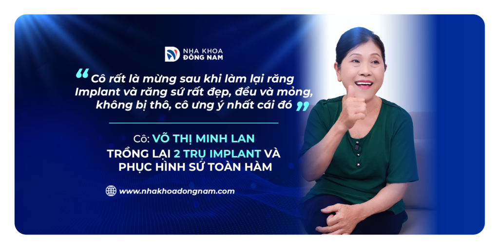 Review câu chuyện khách hàng trồng răng tại Nha khoa Đông Nam