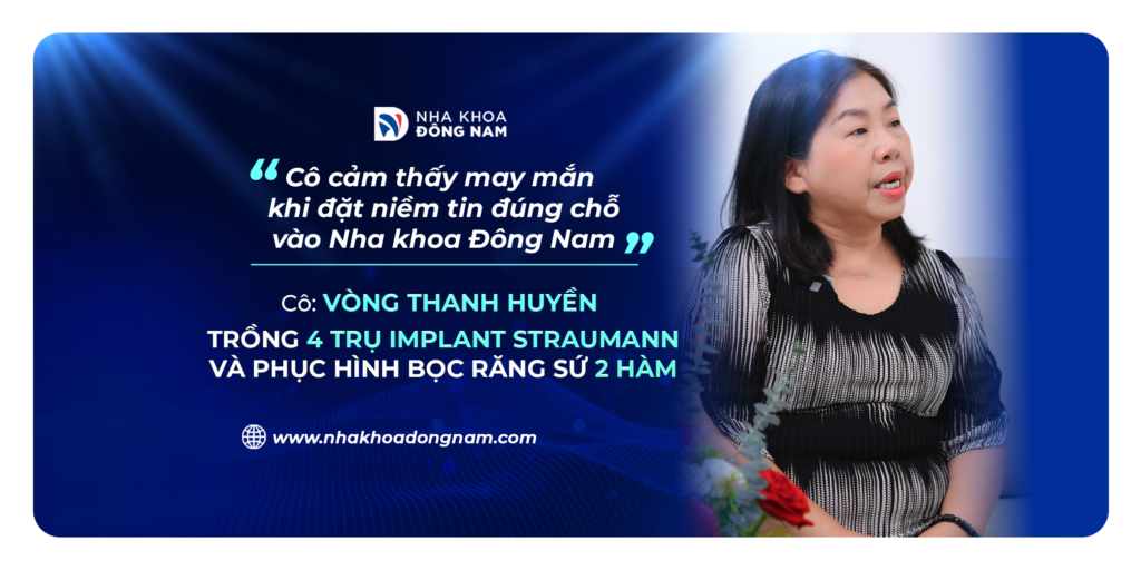Review câu chuyện khách hàng trồng răng tại Nha khoa Đông Nam