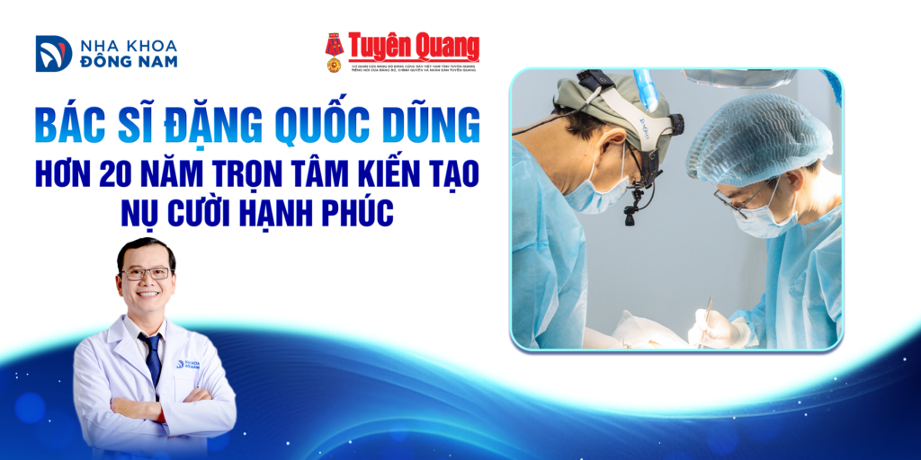 Bác sĩ Dũng trọn tâm kiến tạo nụ cười hạnh phúc