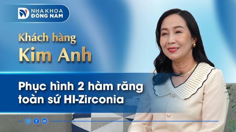 Review khách hàng Kim Anh phục hình răng sứ 2 hàm