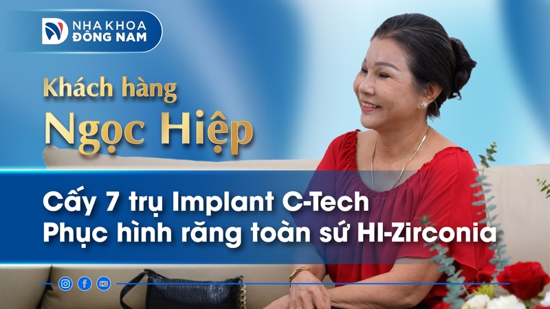 CÔ NGỌC HIỆP CẤY 7 TRỤ IMPLANT C-TECH Ý