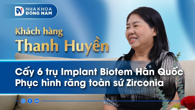 CÔ THANH HUYỀN CẤY IMPLANT PHỤC HỒI RĂNG MẤT