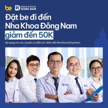 Nha Khoa Đông Nam hợp tác cùng Be trợ giá di chuyển làm răng